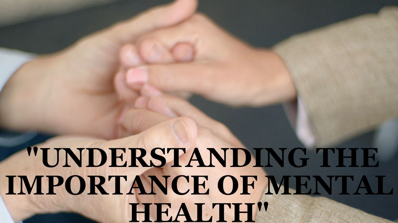 Understanding the Importance of Mental Health